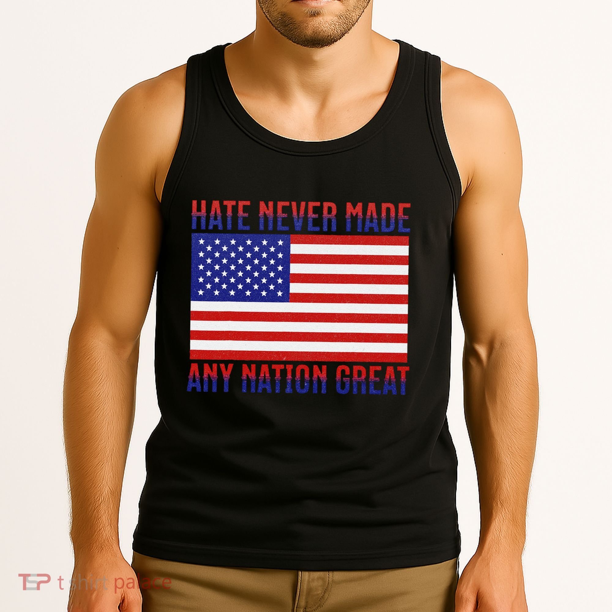 Hate Never Made Any Nation Great Usa Flag Tank Top