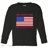 Hate Never Made Any Nation Great Usa Flag Toddler Long Sleeve Shirt thumb 0