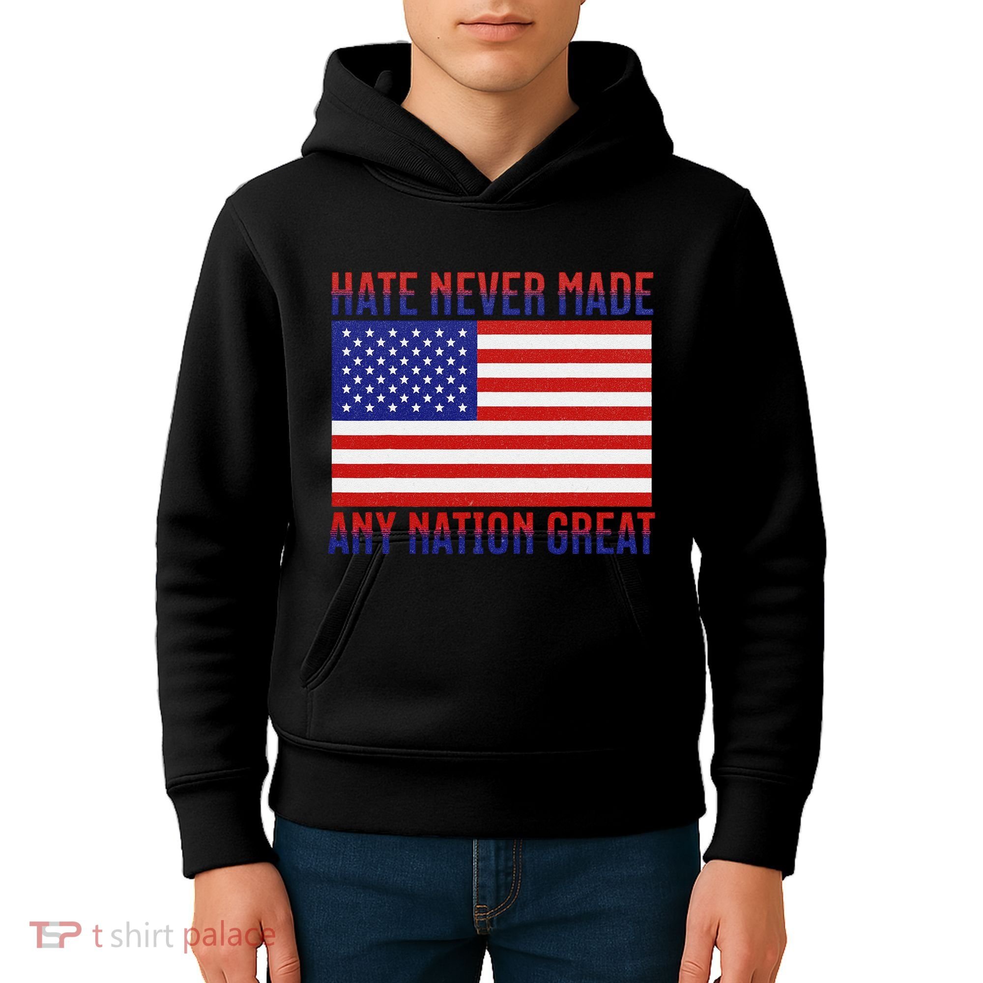 Hate Never Made Any Nation Great Usa Flag Kids Hoodie