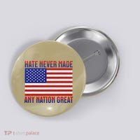 Hate Never Made Any Nation Great Usa Flag Button thumb 0