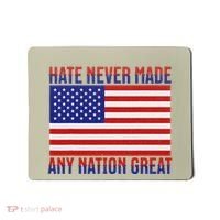 Hate Never Made Any Nation Great Usa Flag Mousepad thumb 0