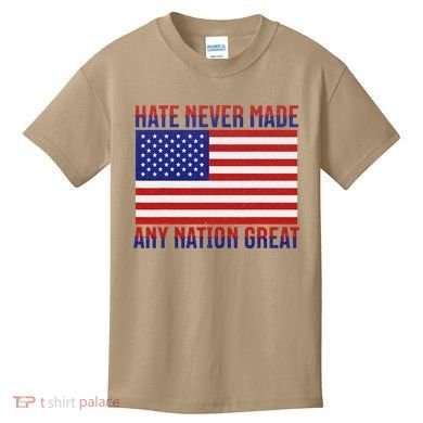Hate Never Made Any Nation Great Usa Flag Kids T-Shirt