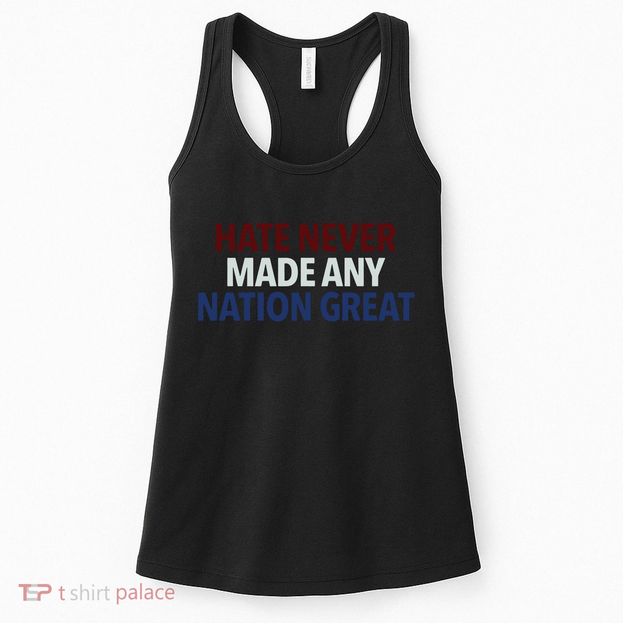 Hate Never Made Any Nation Great Racial Equality Women's Tank Top