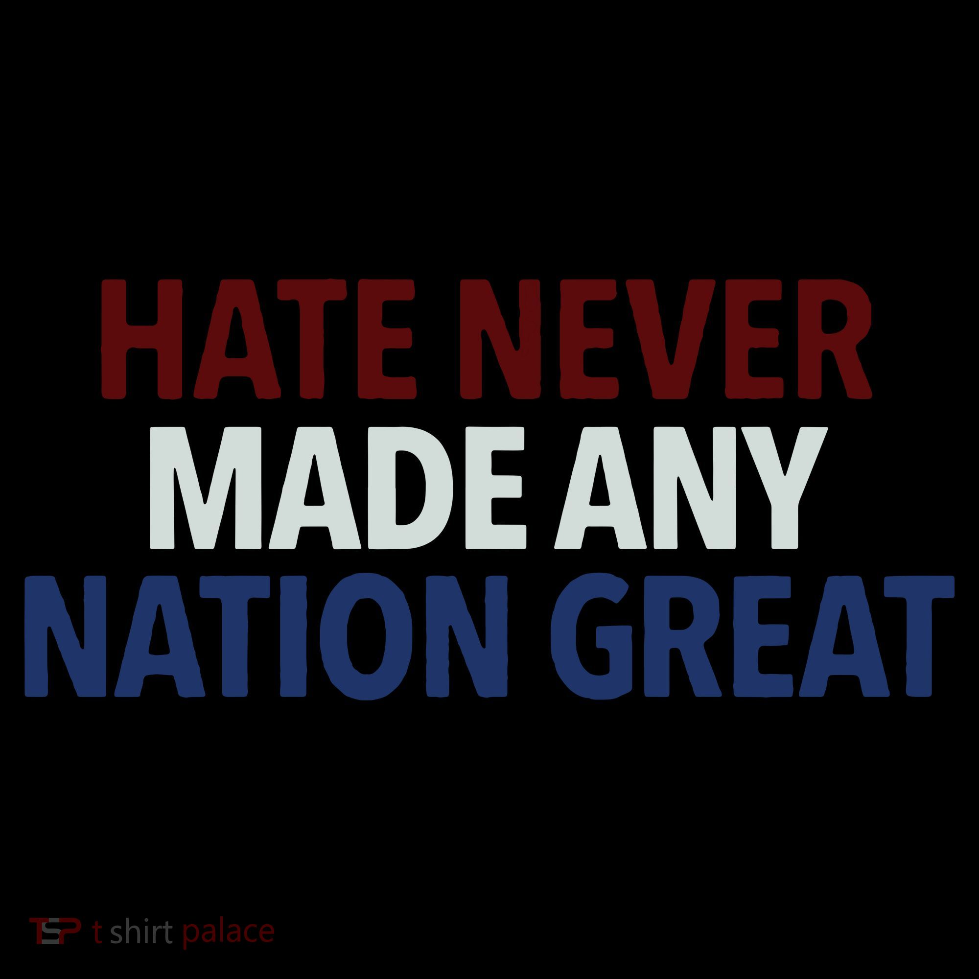 Hate Never Made Any Nation Great Racial Equality Women's Tank Top
