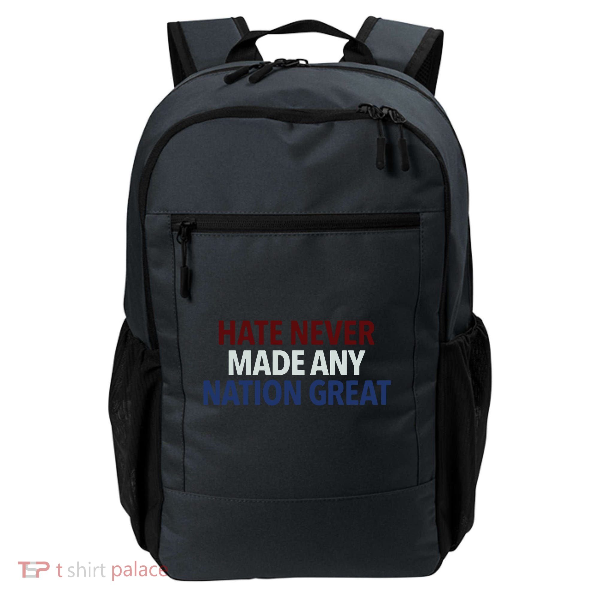 Hate Never Made Any Nation Great Racial Equality Backpack