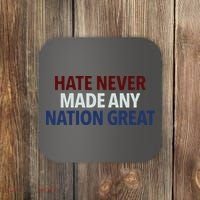 Hate Never Made Any Nation Great Racial Equality Coaster thumb 0