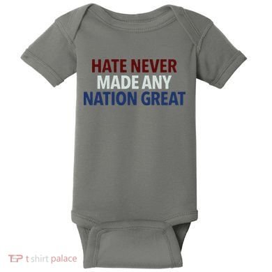 Hate Never Made Any Nation Great Racial Equality Baby Bodysuit