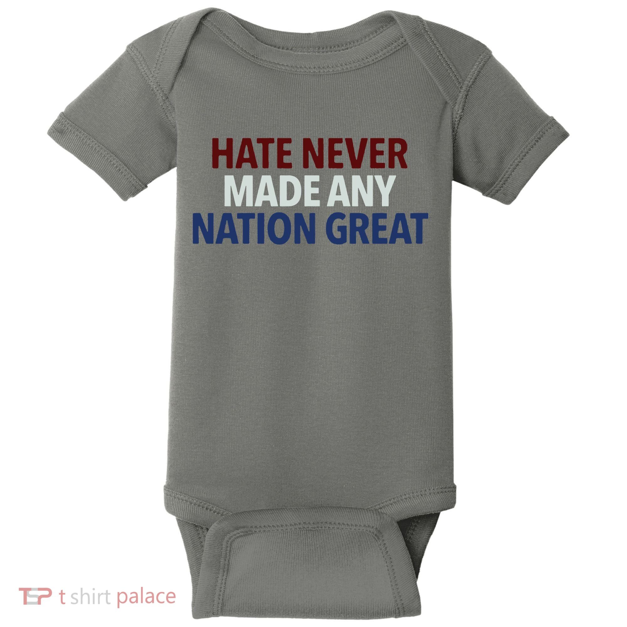 Hate Never Made Any Nation Great Racial Equality Baby Bodysuit
