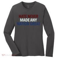 Hate Never Made Any Nation Great Racial Equality Women's Long Sleeve Shirt thumb 0