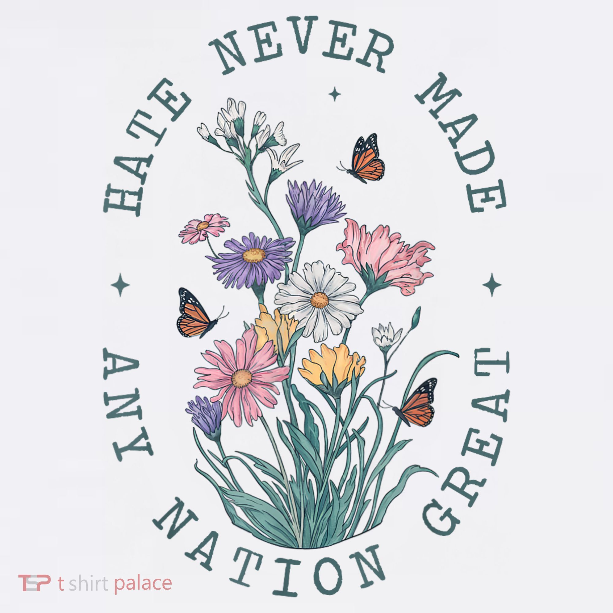 Hate Never Made Any Nation Great Anti Trump Floral Butterflies T-Shirt
