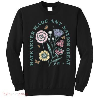 Hate Never Made Any Nation Great Sweatshirt