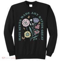 Hate Never Made Any Nation Great Sweatshirt thumb 0