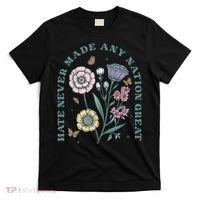 Hate Never Made Any Nation Great T-Shirt thumb 0