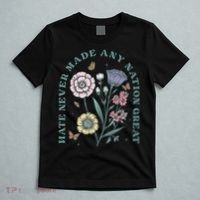 Hate Never Made Any Nation Great T-Shirt thumb 5