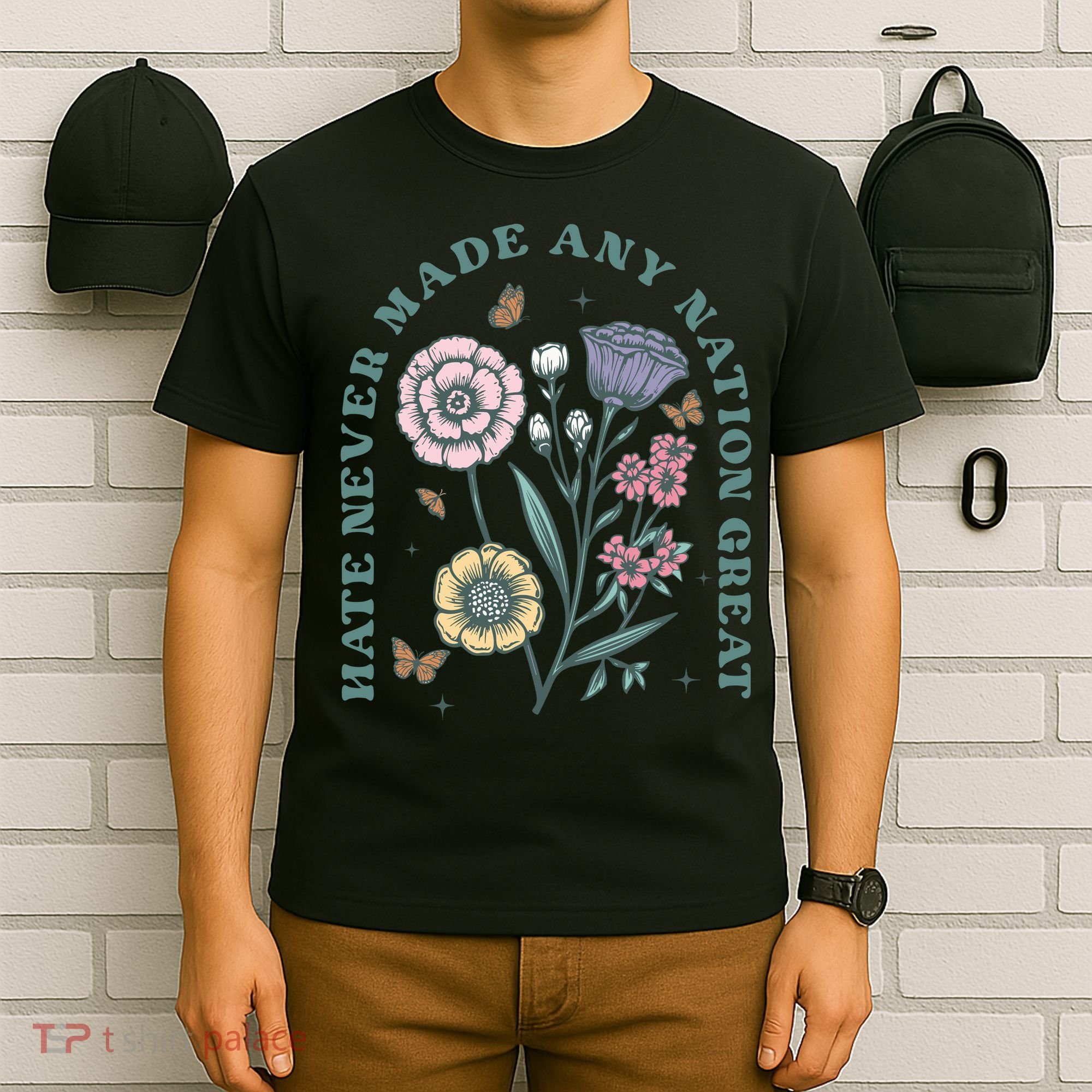 Hate Never Made Any Nation Great T-Shirt