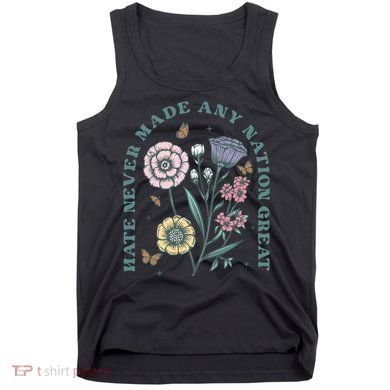 Hate Never Made Any Nation Great Tank Top