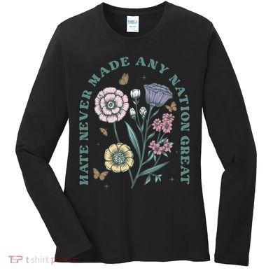 Hate Never Made Any Nation Great Women's Long Sleeve Shirt