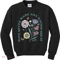 Hate Never Made Any Nation Great Kids Sweatshirt thumb 0