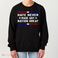 Hate Never Made Any Nation Great Women's Sweatshirt thumb 0