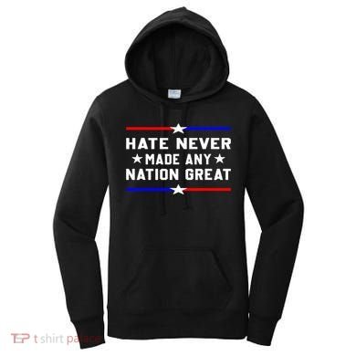 Hate Never Made Any Nation Great Women's Hoodie