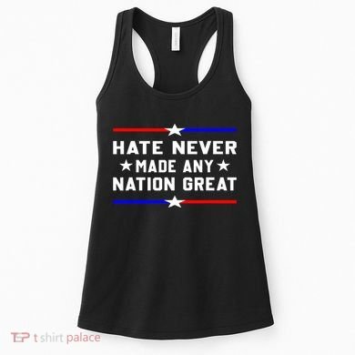 Hate Never Made Any Nation Great Women's Tank Top