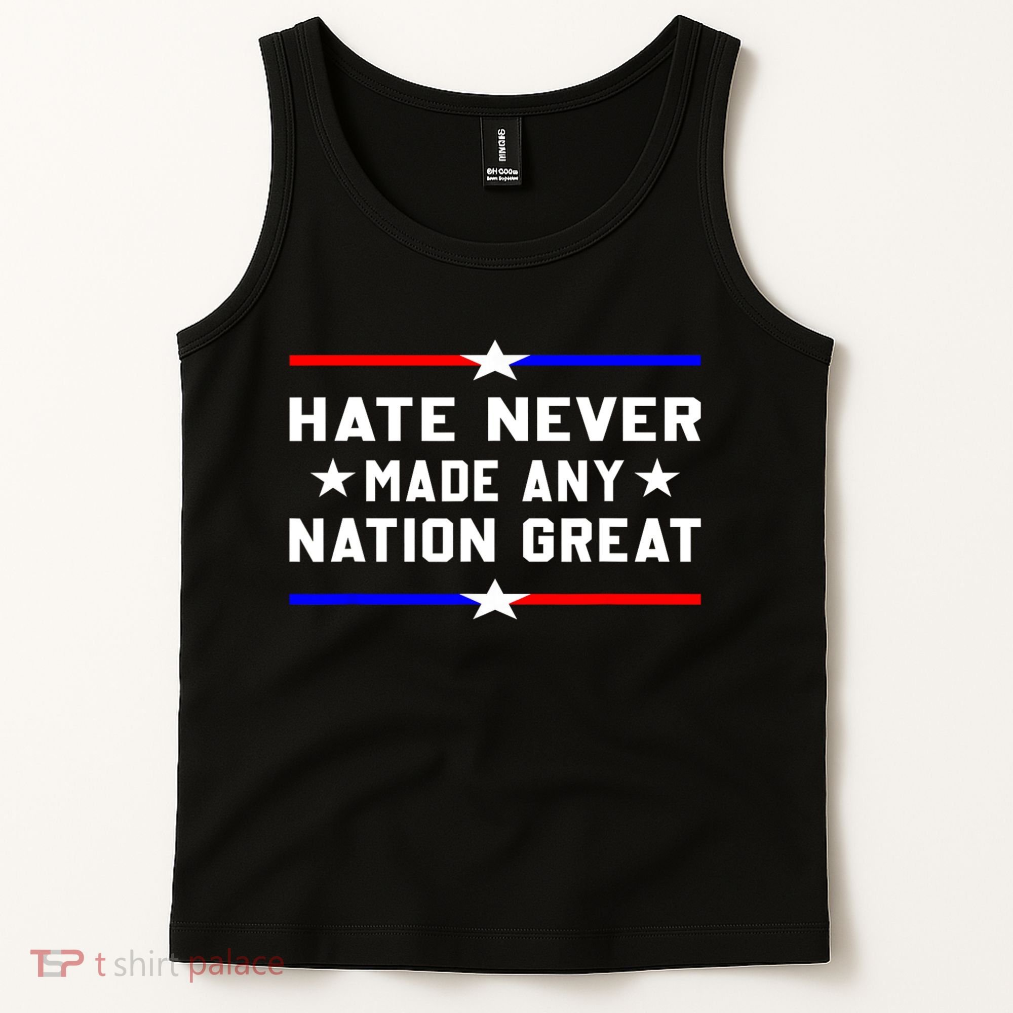 Hate Never Made Any Nation Great Tank Top
