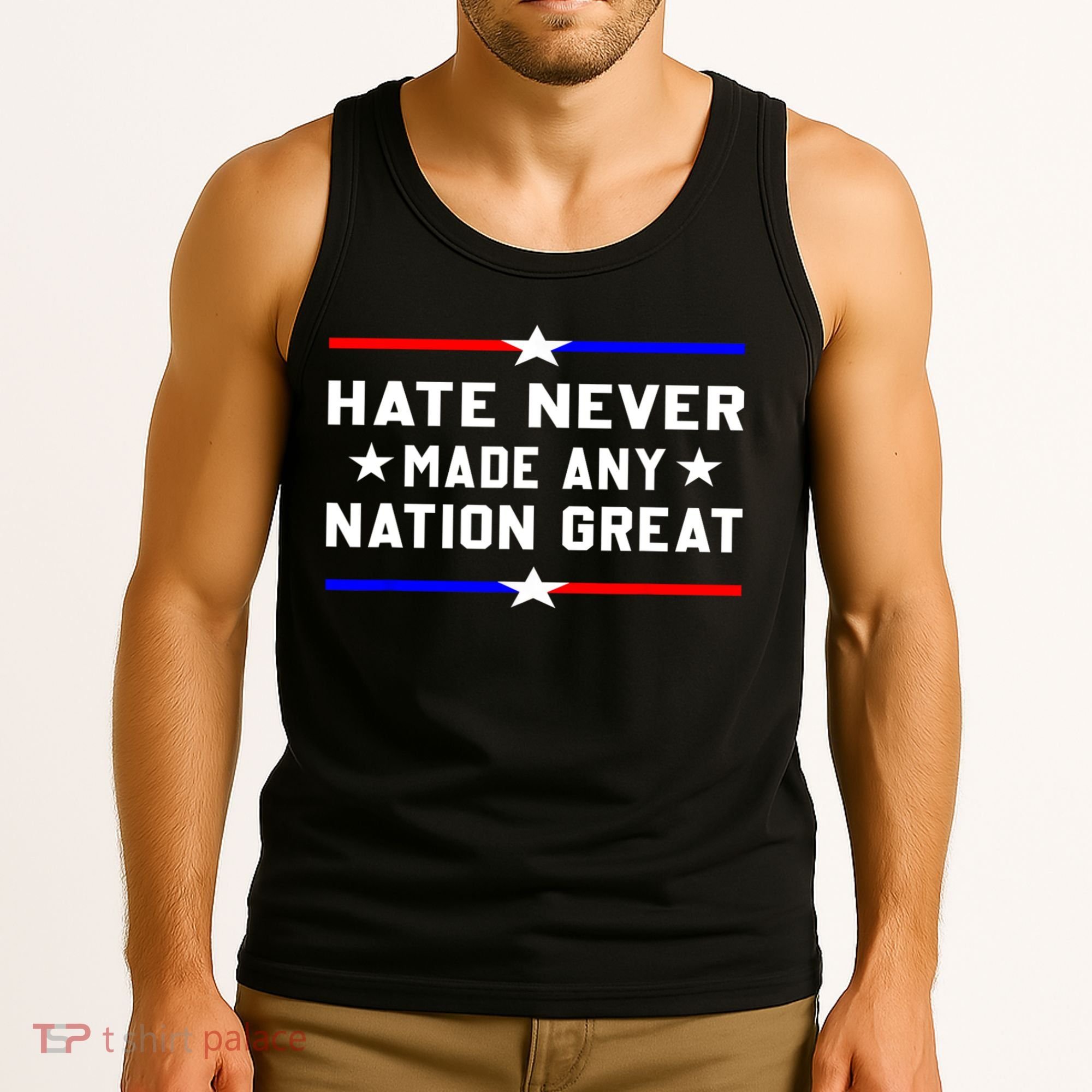 Hate Never Made Any Nation Great Tank Top