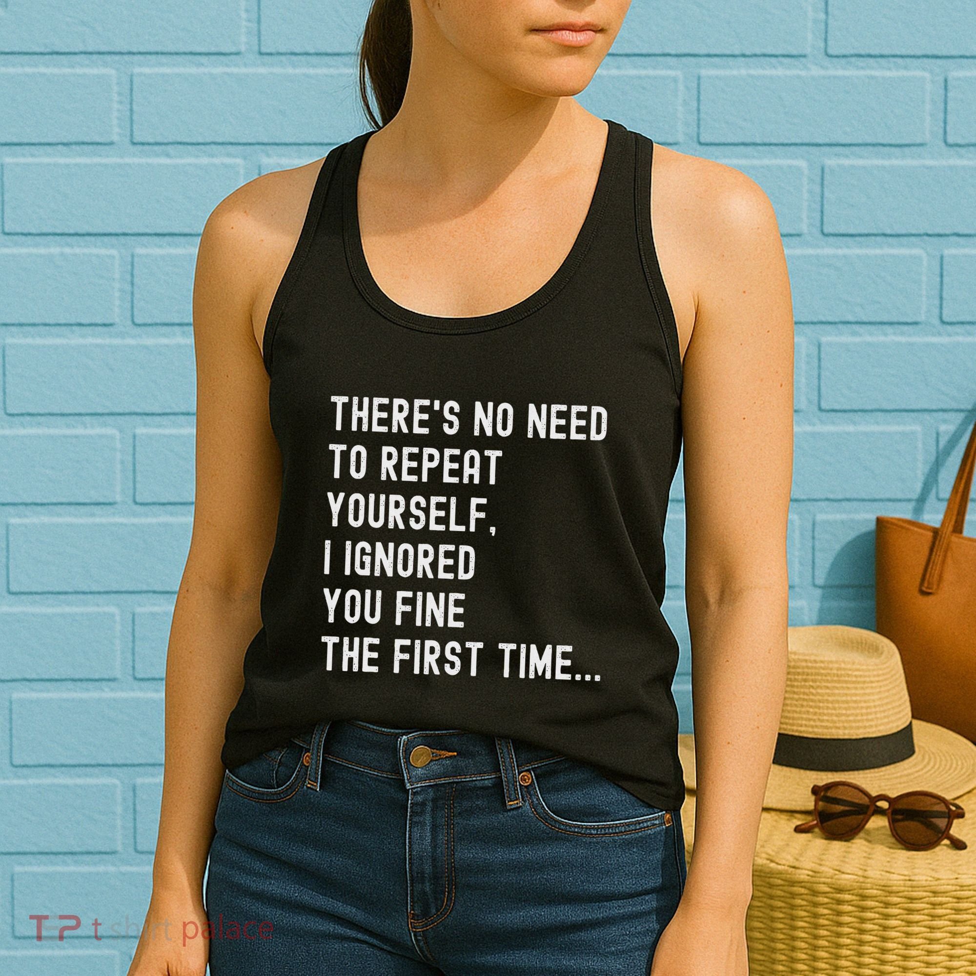 HereS No Need O Repeat Yourself Sarcastic Humor Women's Tank Top