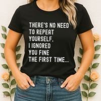 HereS No Need O Repeat Yourself Sarcastic Humor Women's T-Shirt thumb 2