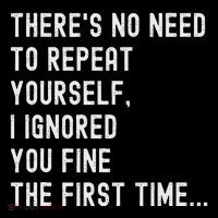HereS No Need O Repeat Yourself Sarcastic Humor Women's T-Shirt thumb 6