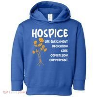Hospice Nursing Patient Palliative Care Hospice Nurse Great Gift Toddler Hoodie thumb 0