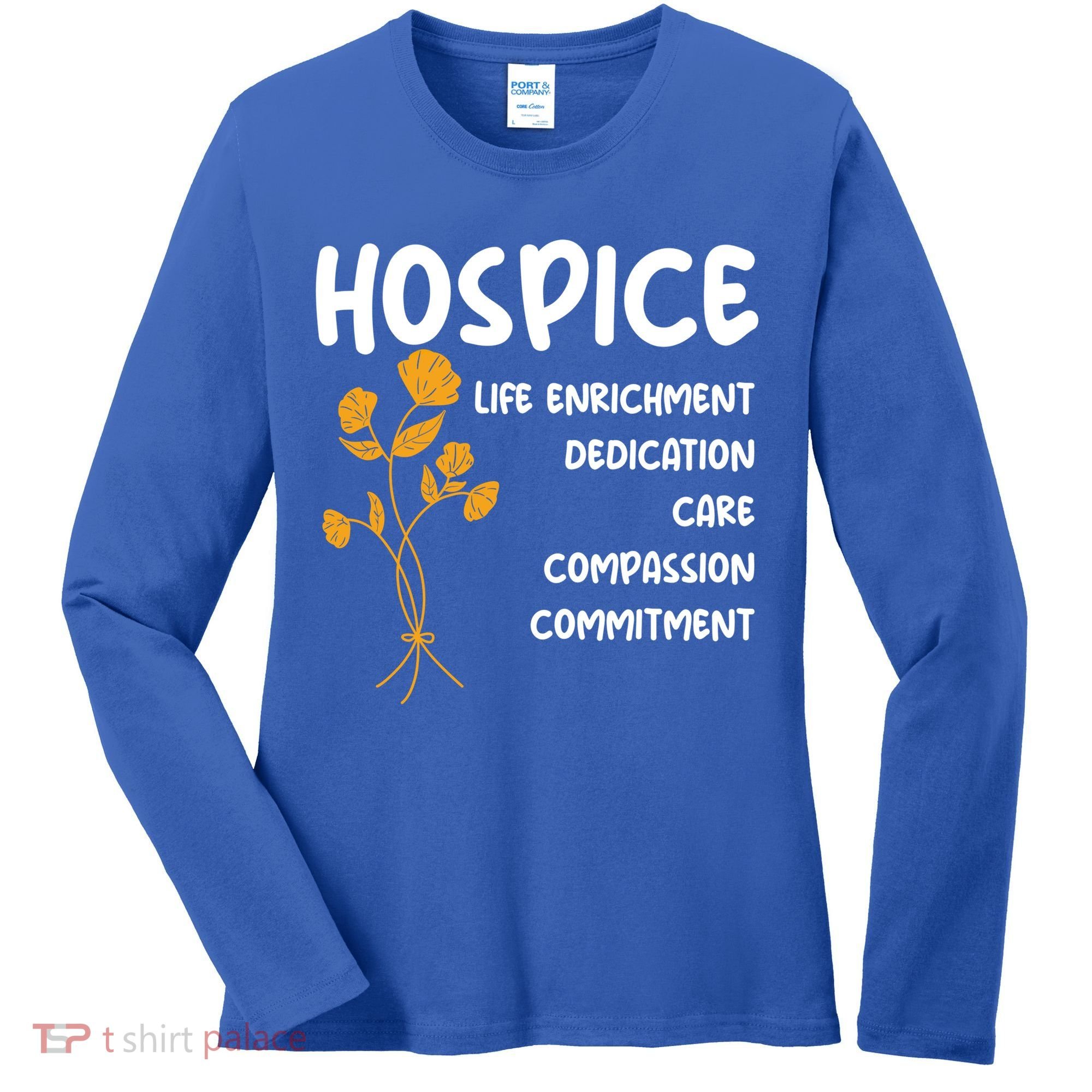 Hospice Nursing Patient Palliative Care Hospice Nurse Great Gift Women's Long Sleeve Shirt