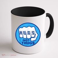 HUGS NOT THUGS Shirt Hugs Not Thugs Coffee Mug thumb 1