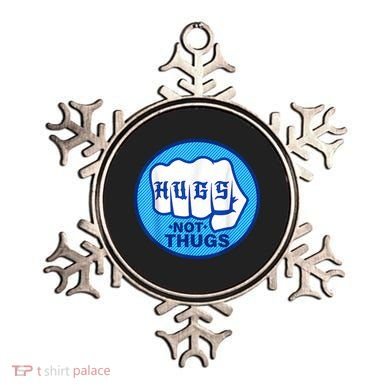 HUGS NOT THUGS Shirt Hugs Not Thugs Ornament