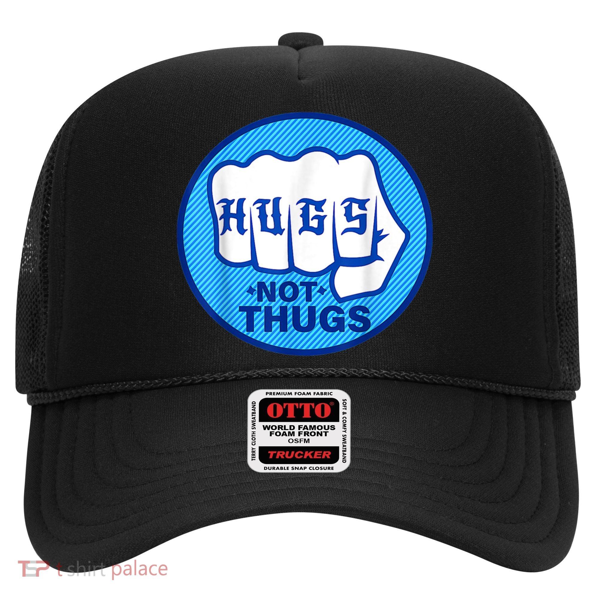 HUGS NOT THUGS Shirt Hugs Not Thugs Hat