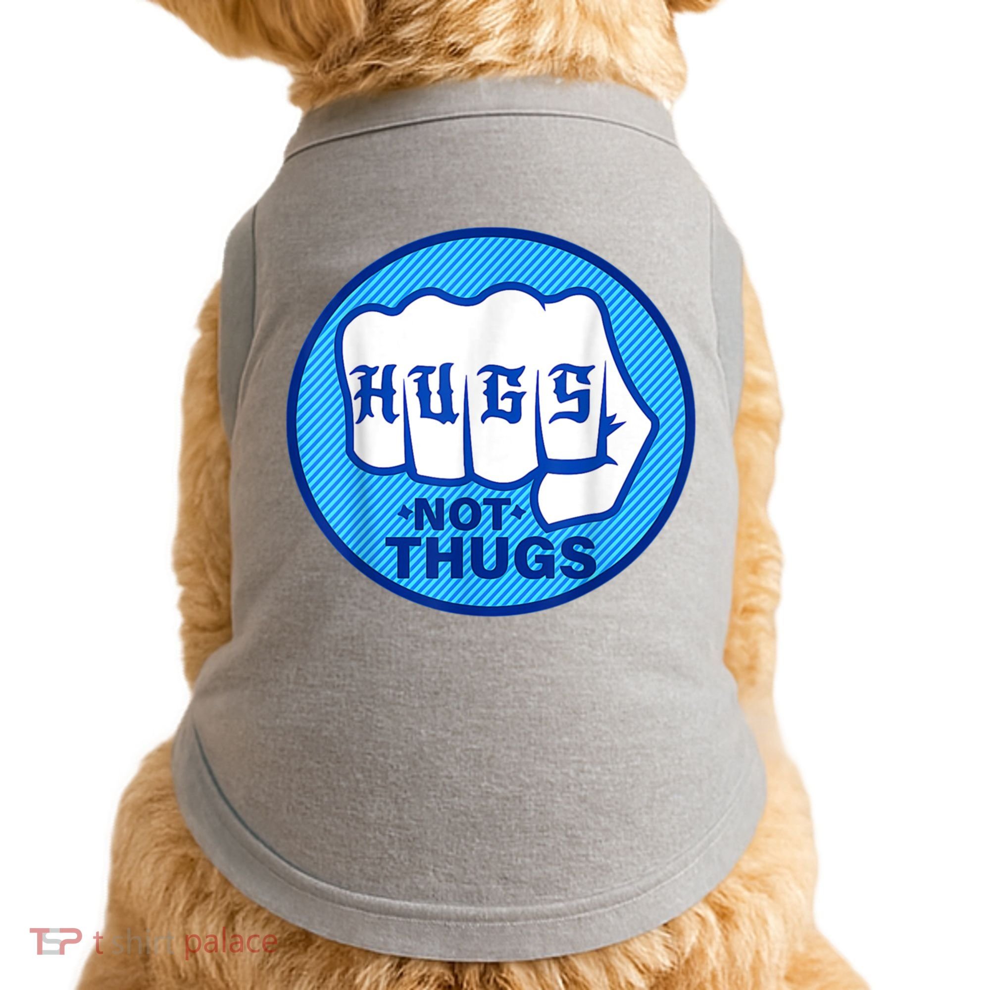 HUGS NOT THUGS Shirt Hugs Not Thugs Doggie Tank