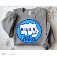 HUGS NOT THUGS Shirt Hugs Not Thugs Sweatshirt thumb 2