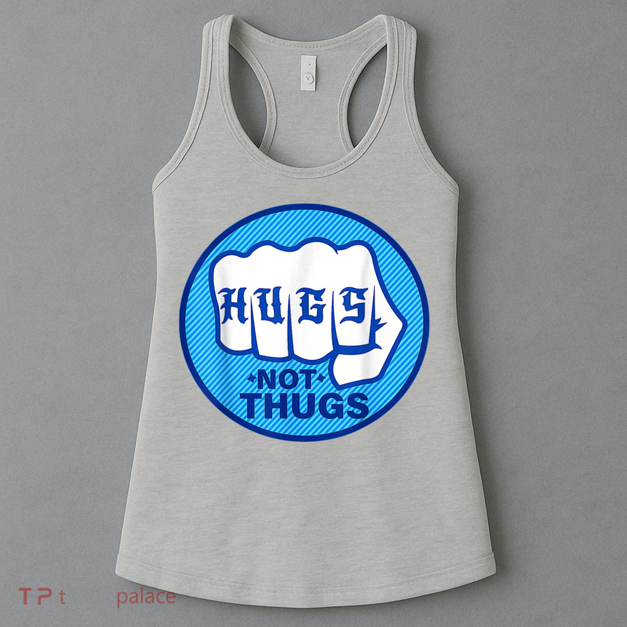 HUGS NOT THUGS Shirt Hugs Not Thugs Women's Tank Top