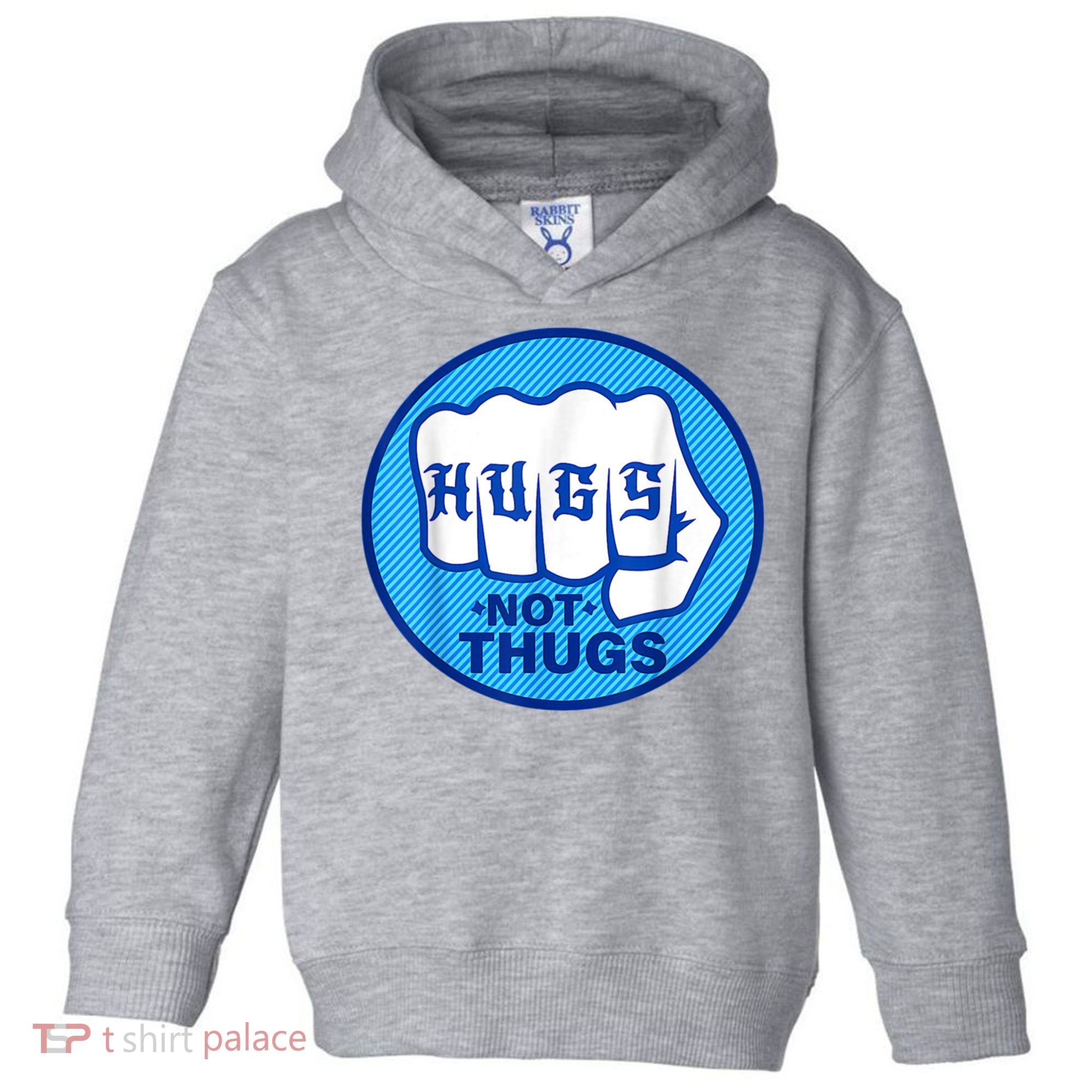 HUGS NOT THUGS Shirt Hugs Not Thugs Toddler Hoodie
