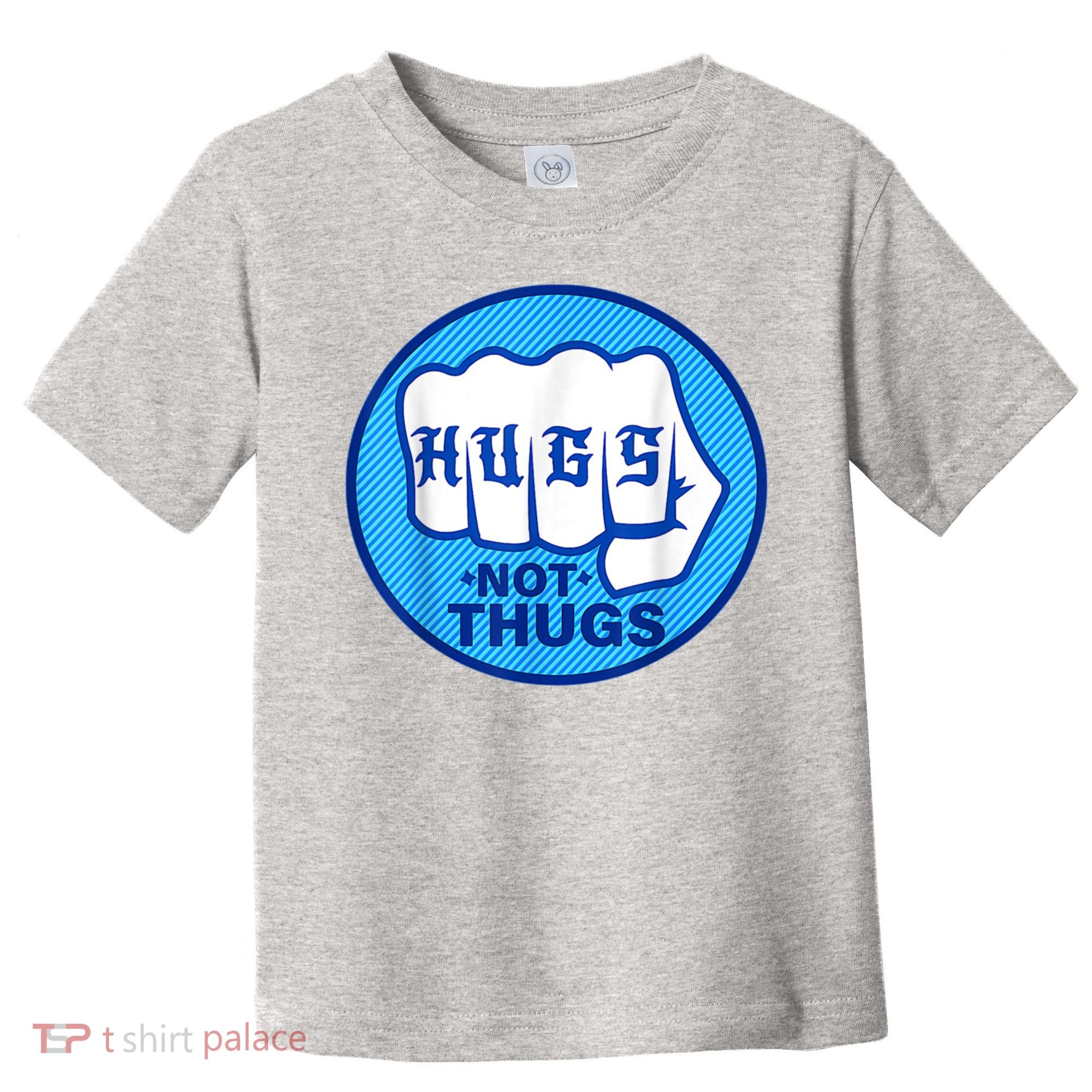 HUGS NOT THUGS Shirt Hugs Not Thugs Toddler T-Shirt