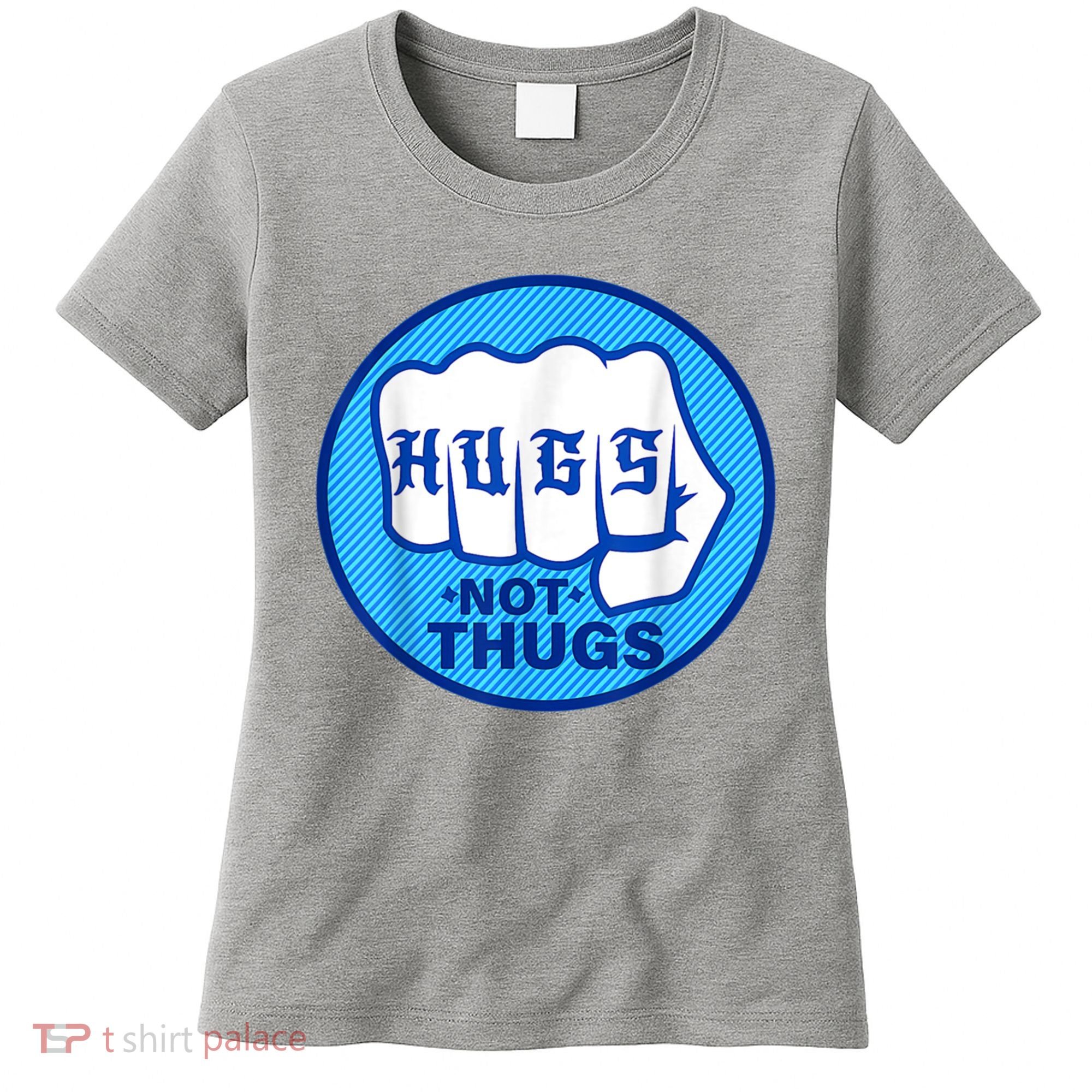 HUGS NOT THUGS Shirt Hugs Not Thugs Women's T-Shirt