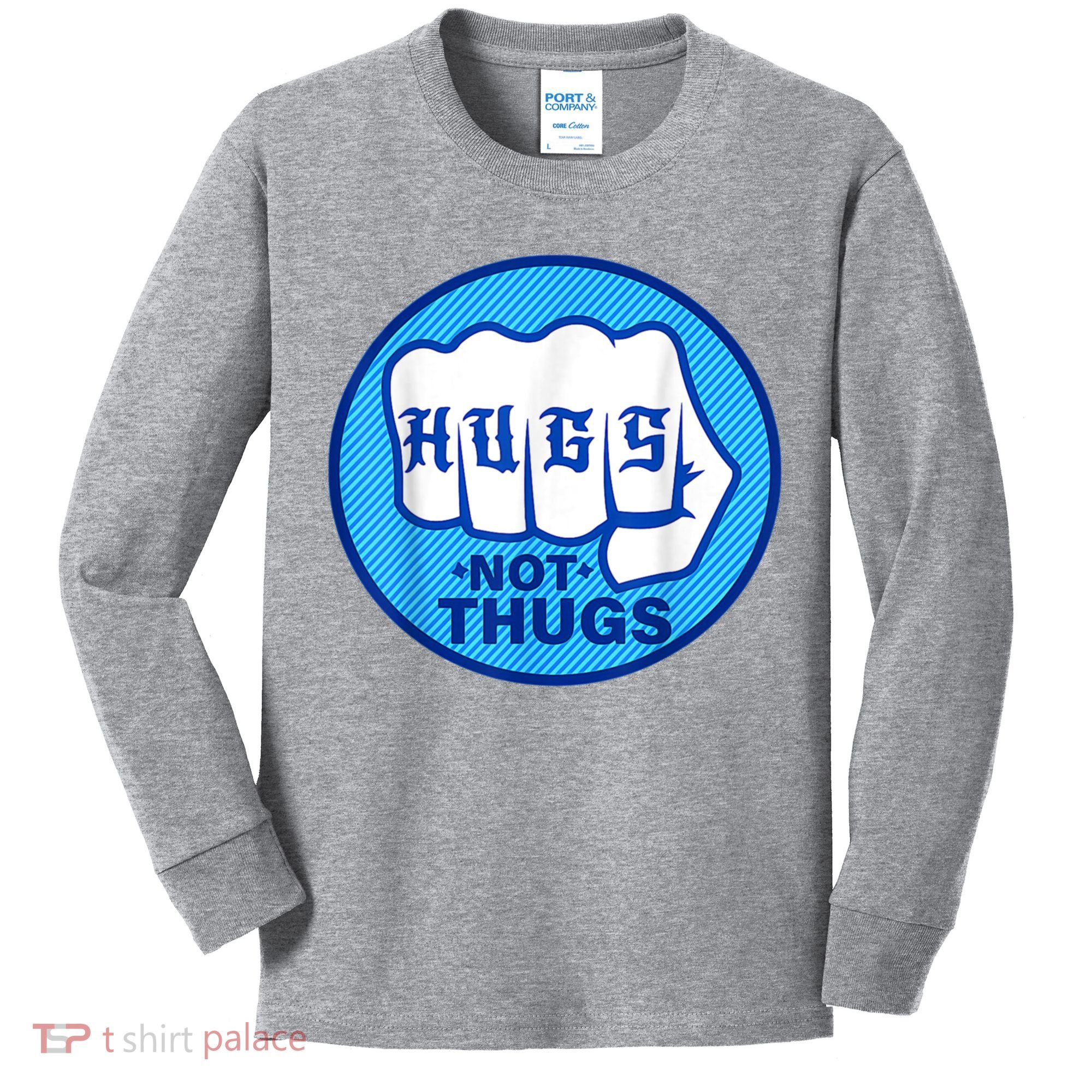 HUGS NOT THUGS Shirt Hugs Not Thugs Kids Long Sleeve Shirt