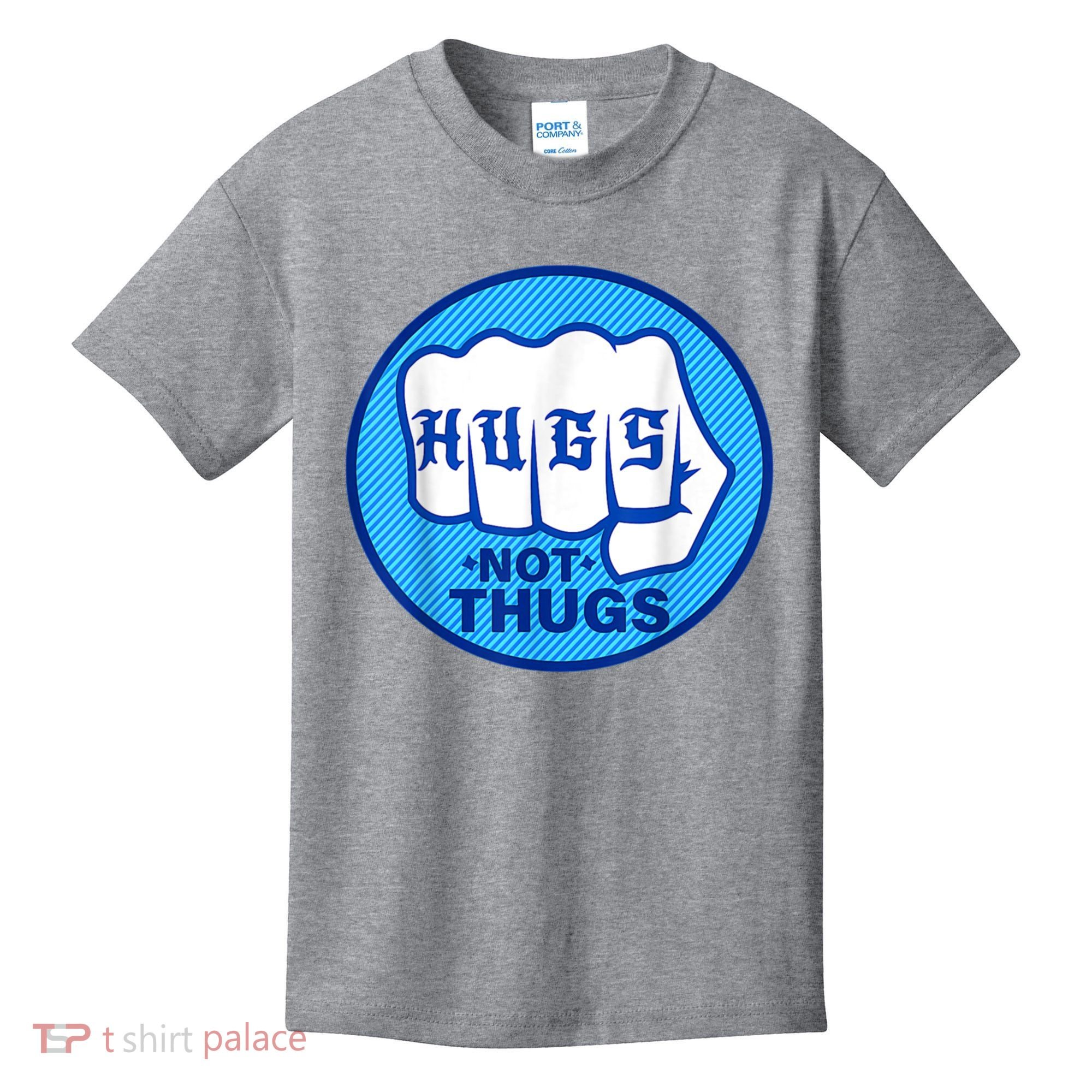 HUGS NOT THUGS Shirt Hugs Not Thugs Kids T-Shirt