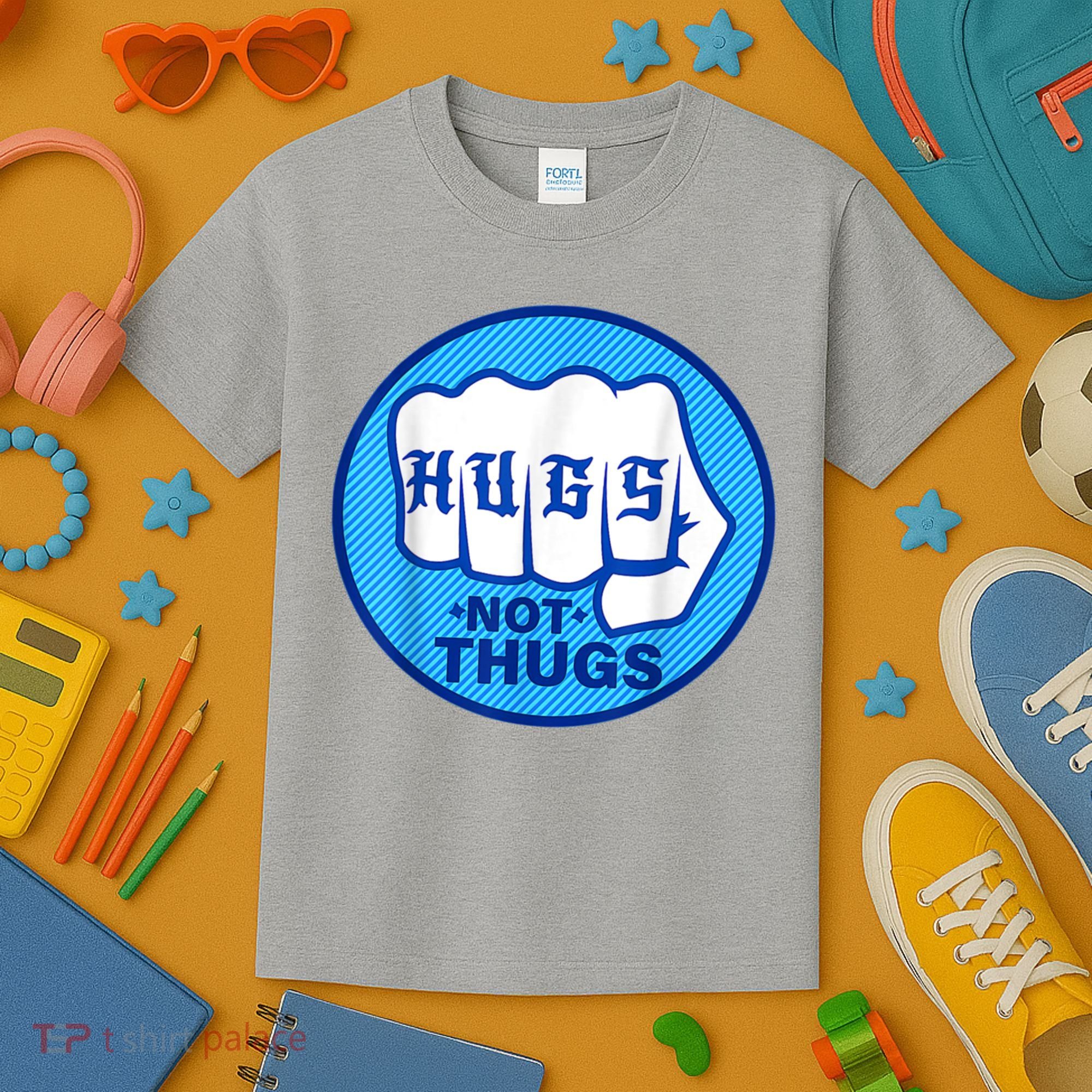 HUGS NOT THUGS Shirt Hugs Not Thugs Kids T-Shirt