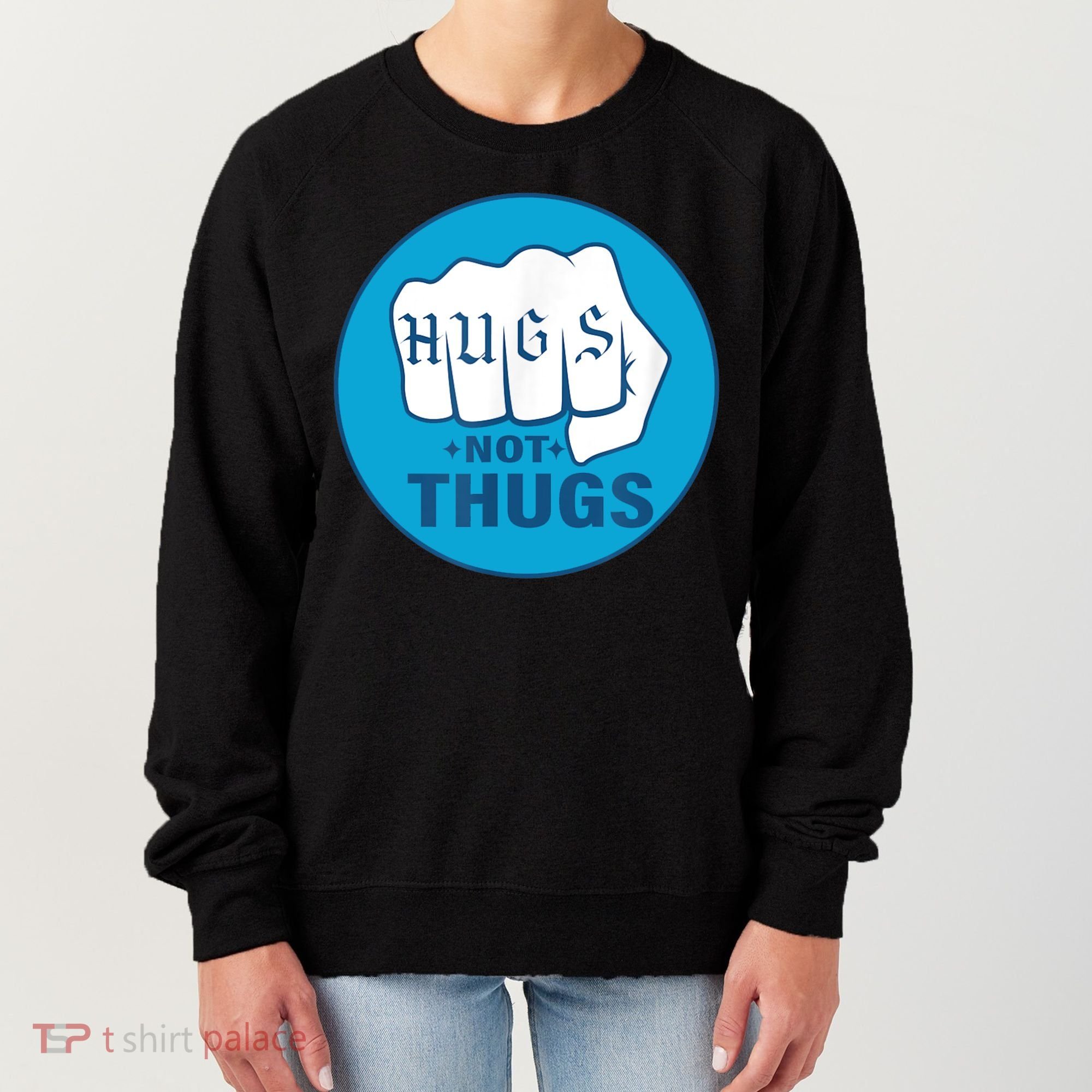 HUGS NOT THUGS Women's Sweatshirt