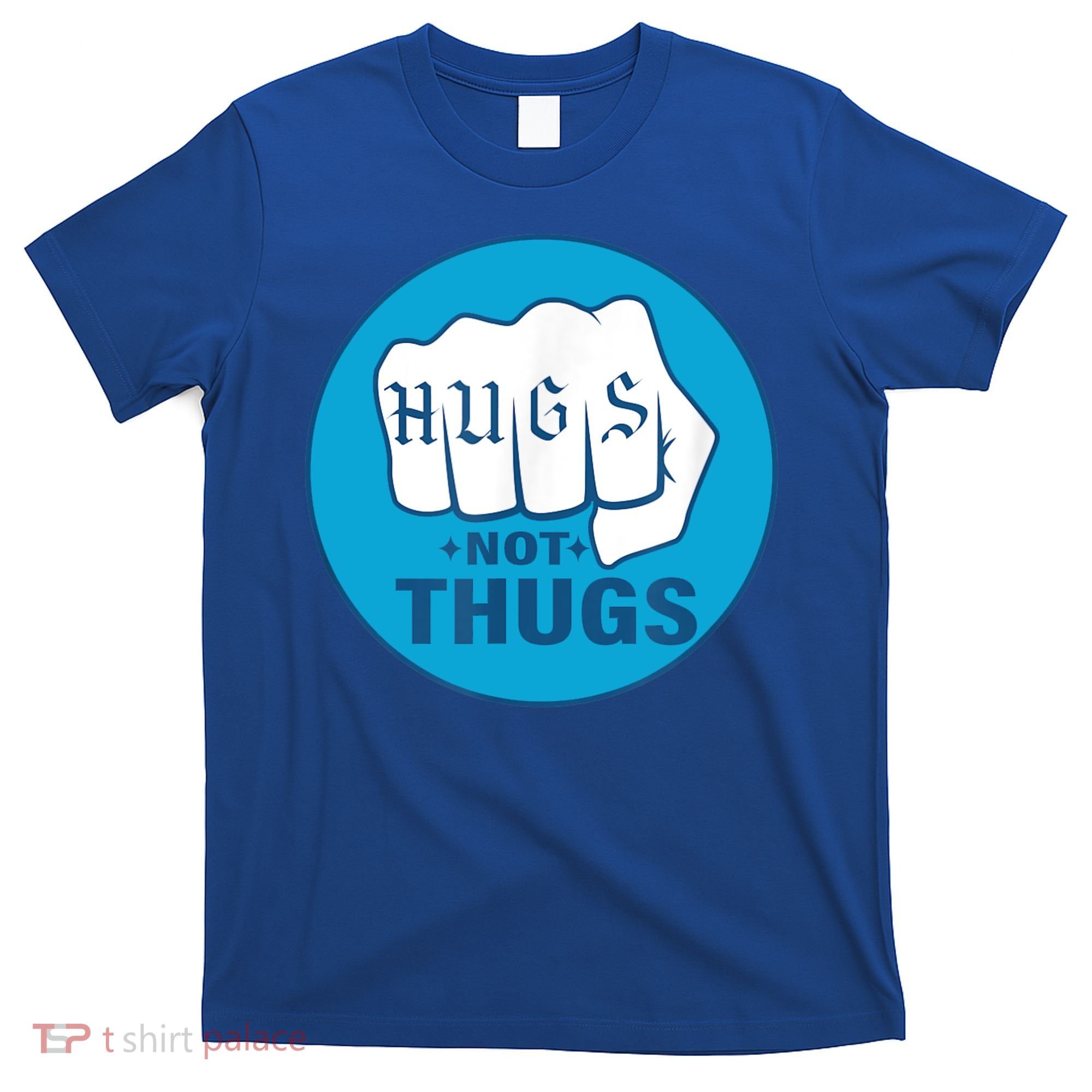 HUGS NOT THUGS T-Shirt