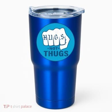 HUGS NOT THUGS Tumbler