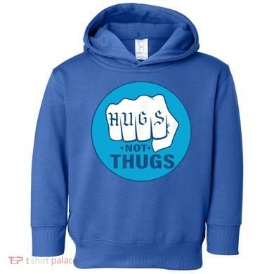 HUGS NOT THUGS Toddler Hoodie