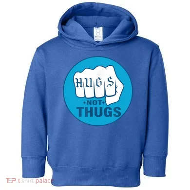HUGS NOT THUGS Toddler Hoodie