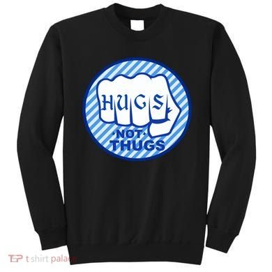 HUGS NOT THUGS Sweatshirt